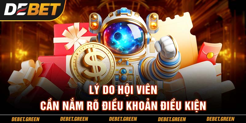 Lý do hội viên cần nắm rõ điều khoản điều kiện