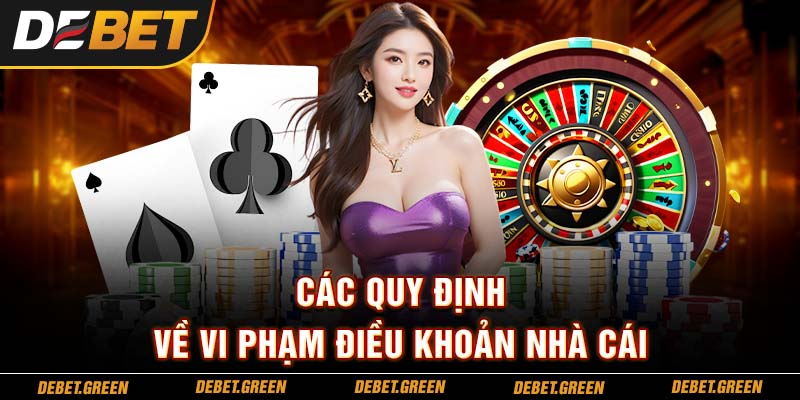 Các quy định về vi phạm điều khoản nhà cái