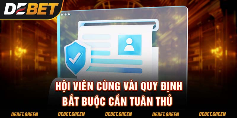 Hội viên cùng vài quy định bắt buộc cần tuân thủ  